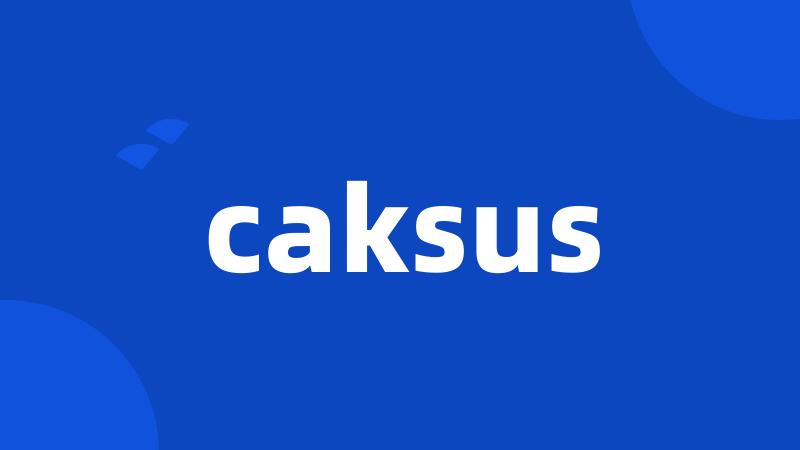 caksus