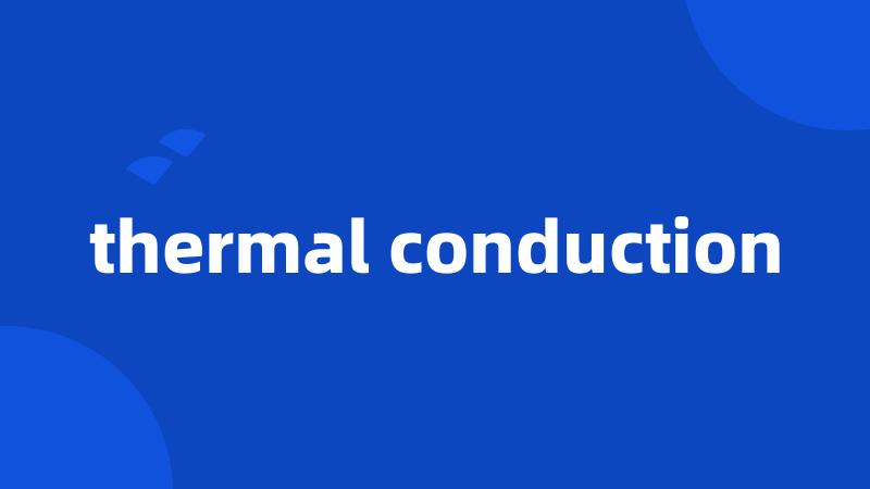 thermal conduction