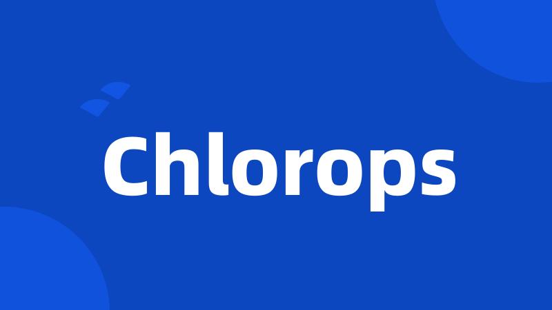 Chlorops