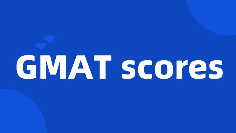 GMAT scores