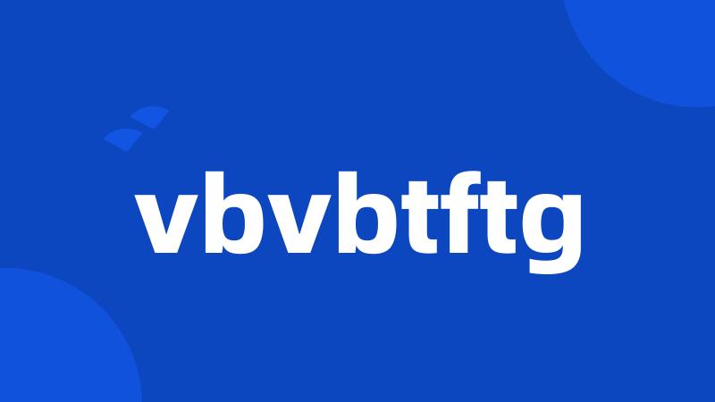 vbvbtftg