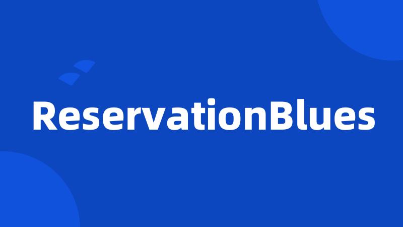 ReservationBlues