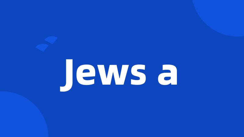 Jews a