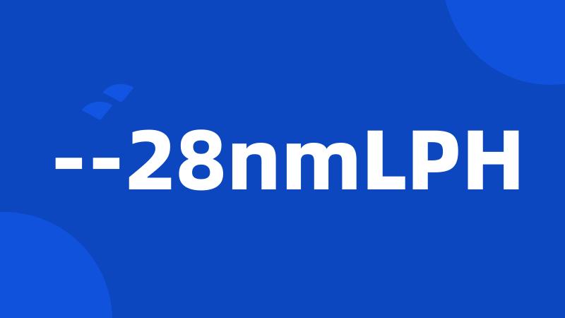 --28nmLPH