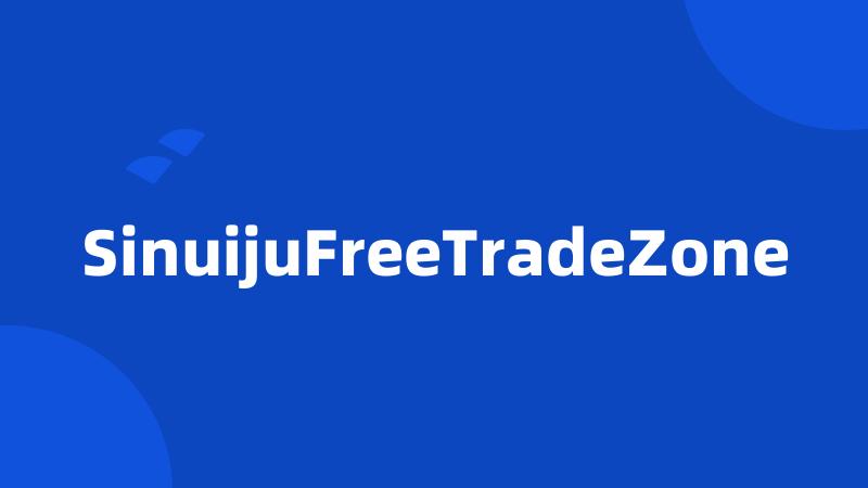 SinuijuFreeTradeZone