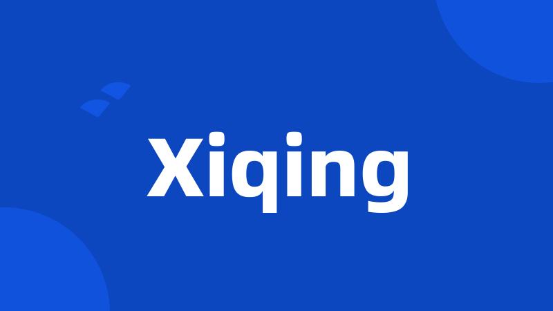 Xiqing