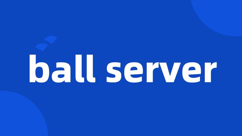 ball server