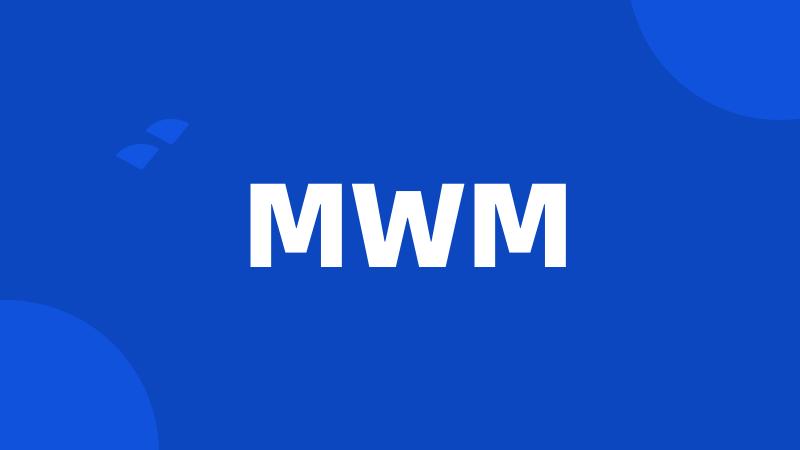 MWM