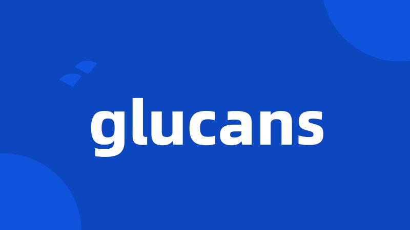 glucans