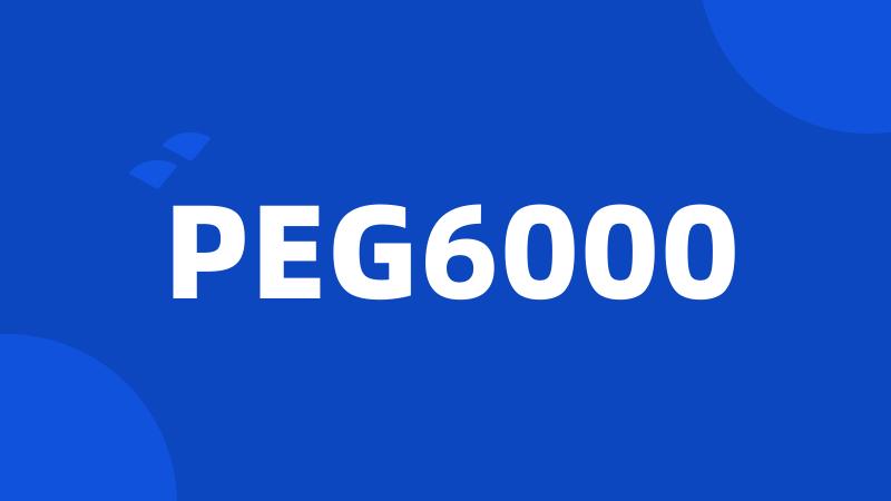 PEG6000