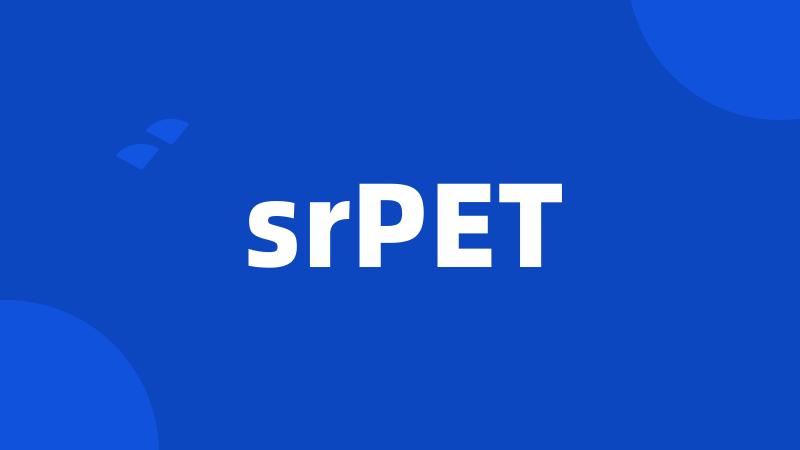 srPET