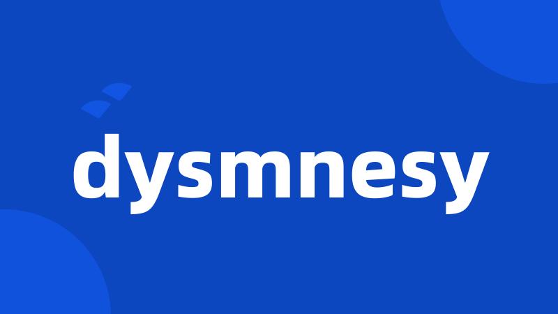 dysmnesy