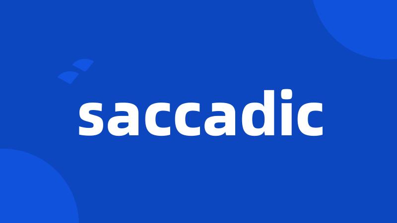 saccadic