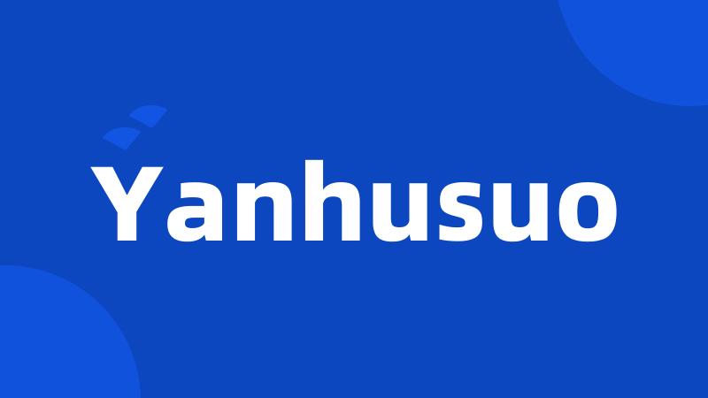 Yanhusuo