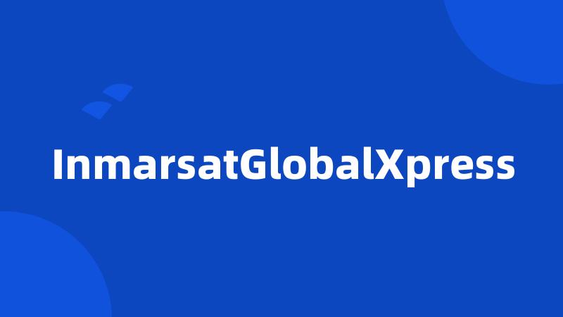 InmarsatGlobalXpress