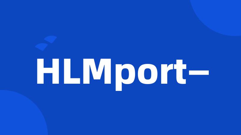 HLMport—