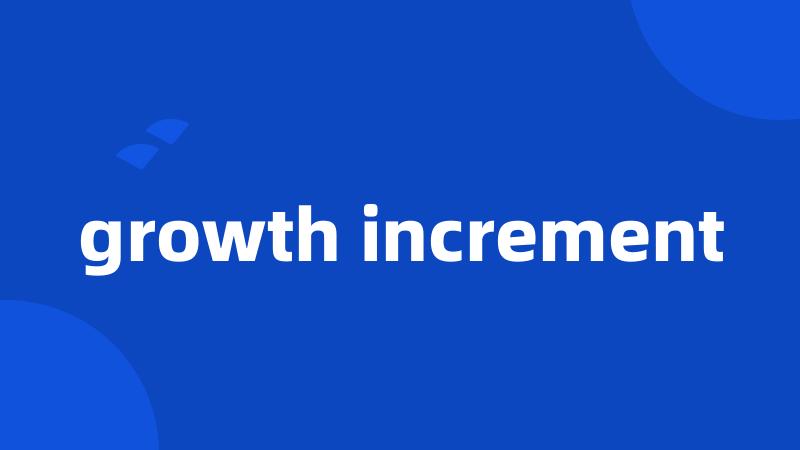 growth increment
