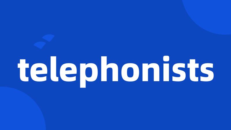 telephonists
