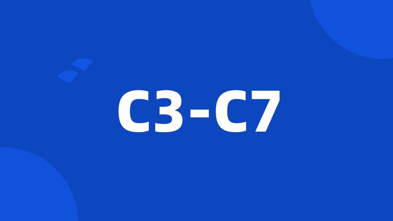 C3-C7
