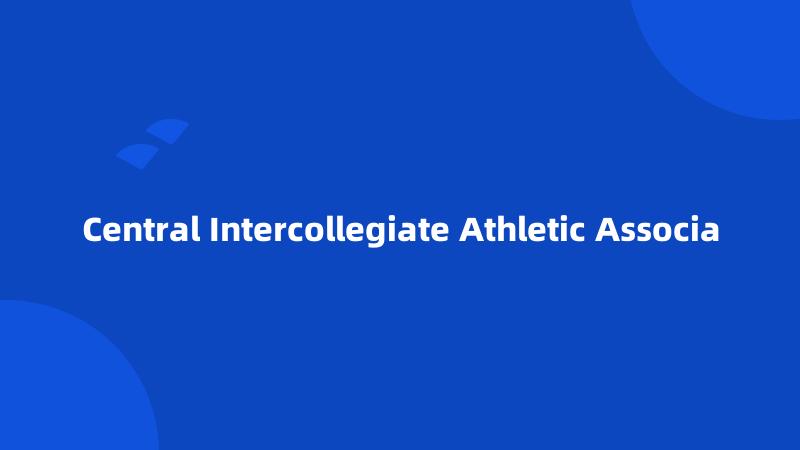 Central Intercollegiate Athletic Associa