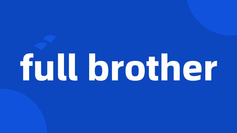 full brother