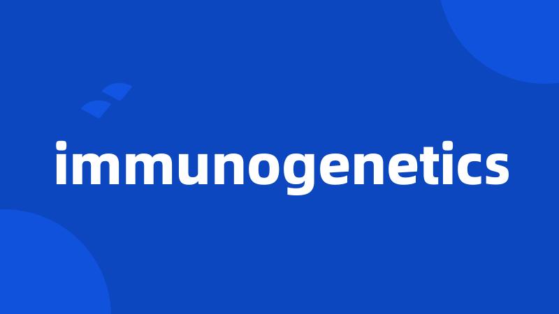 immunogenetics