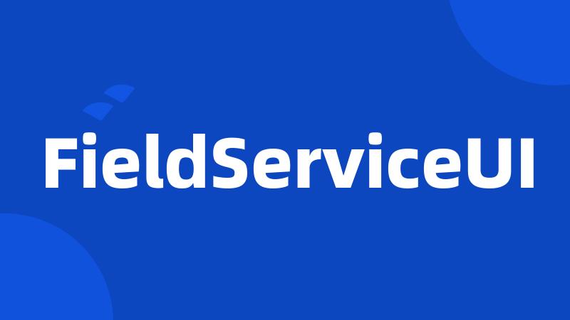 FieldServiceUI