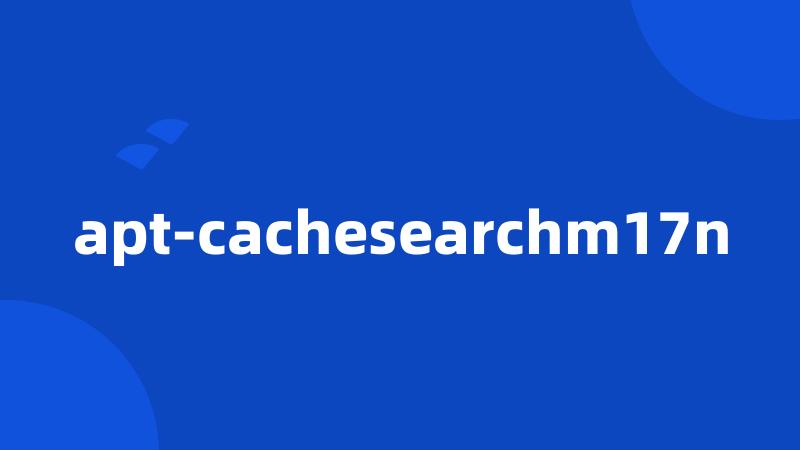 apt-cachesearchm17n