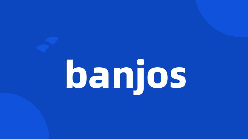 banjos