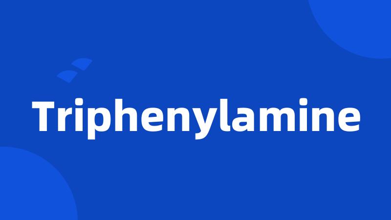 Triphenylamine