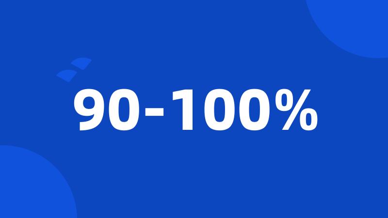 90-100%