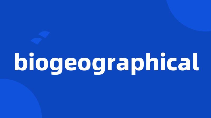 biogeographical