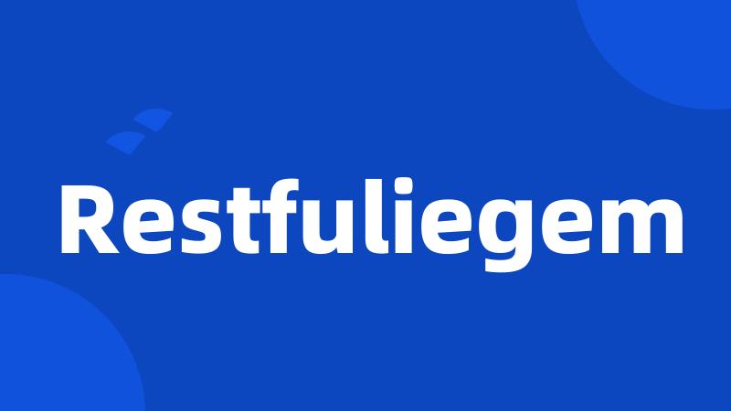 Restfuliegem