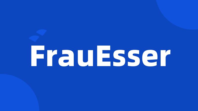 FrauEsser