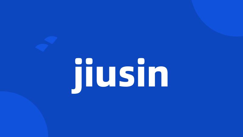 jiusin