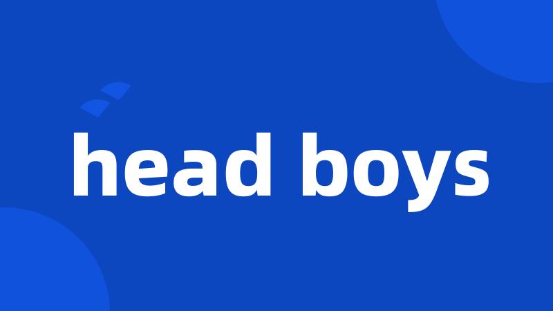 head boys