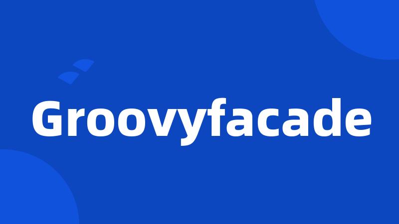 Groovyfacade