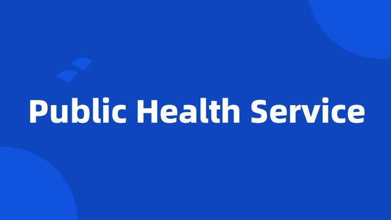 Public Health Service