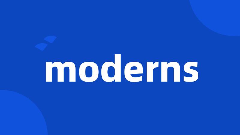 moderns