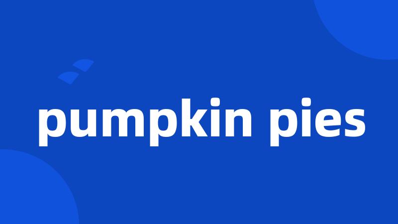 pumpkin pies