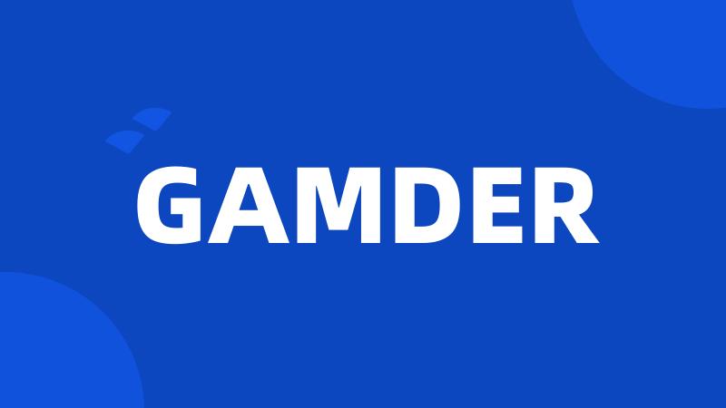 GAMDER