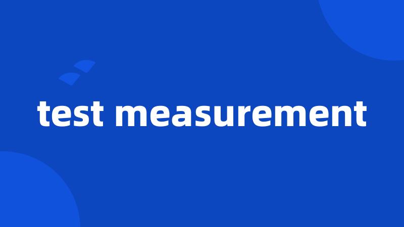 test measurement