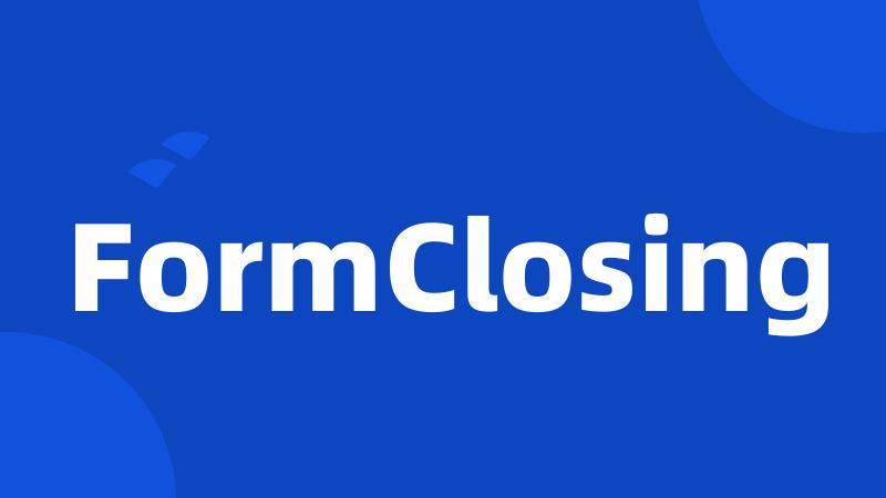 FormClosing