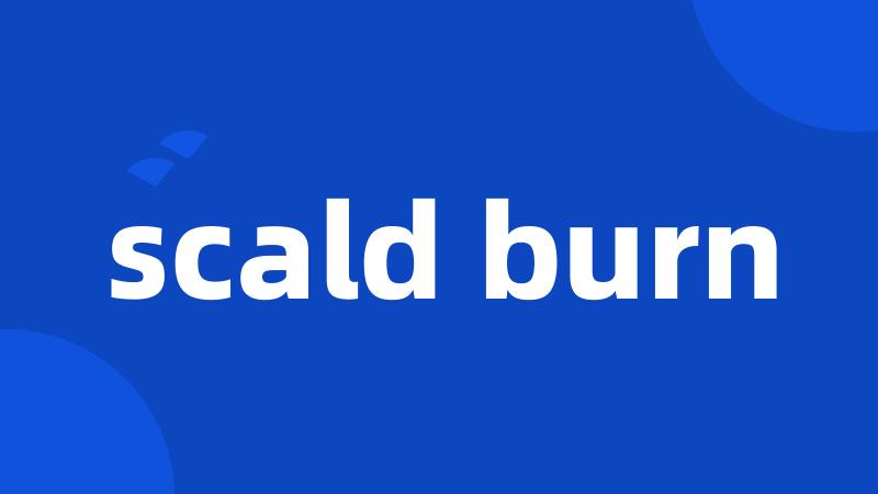 scald burn