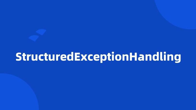 StructuredExceptionHandling