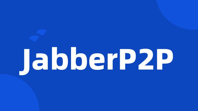 JabberP2P