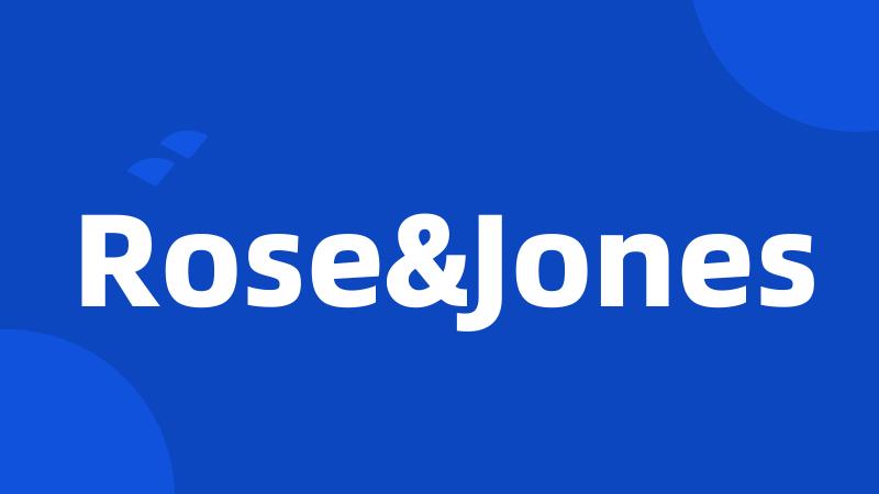 Rose&Jones