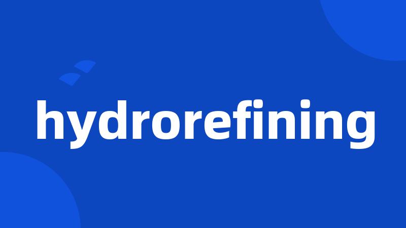 hydrorefining