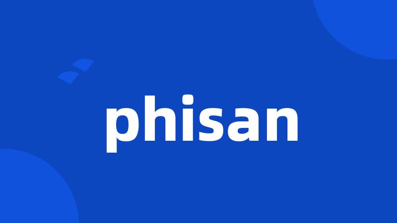 phisan