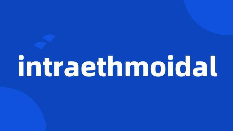 intraethmoidal